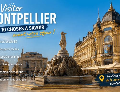 Visiter Montpellier : les 10 choses à savoir avant votre séjour